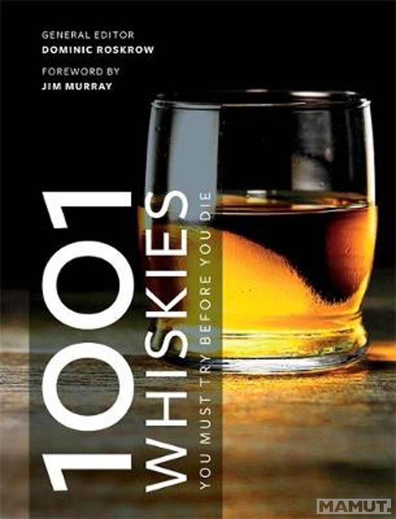 1001 WHISKIES YOU MUST TRY BEFORE YOU DIE 