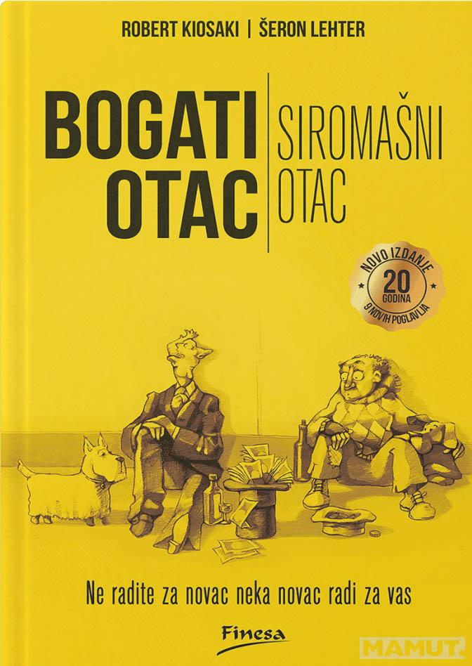 BOGATI OTAC SIROMAŠNI OTAC Dopunjeno izdanje 