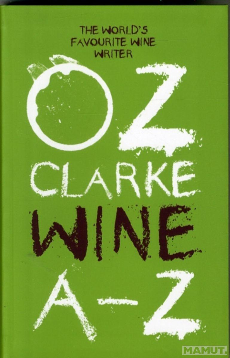 OZ CLARKE A-Z OF WINE 