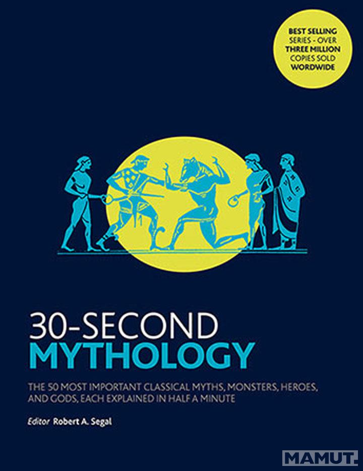 30 SECOND MYTHOLOGY 