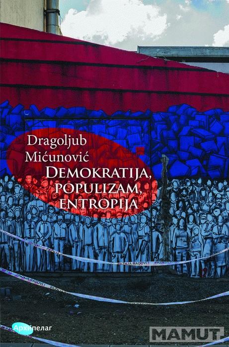 DEMOKRATIJA POPULIZAM ENTROPIJA 