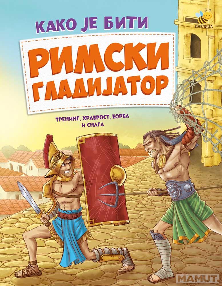 Kako je biti RIMSKI GLADIJATOR 