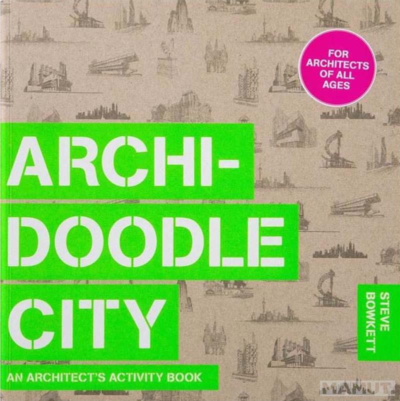 ARCHIDOODLE CITY: AN ARCHITECTS ACTIVITY BOOK 