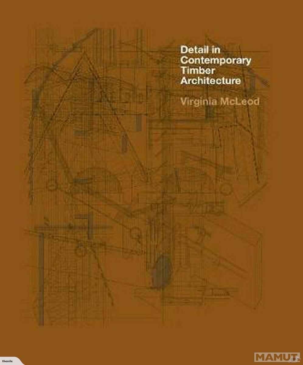 DETAIL IN CONTEMPORARY TIMBER ARCHITECTURE 