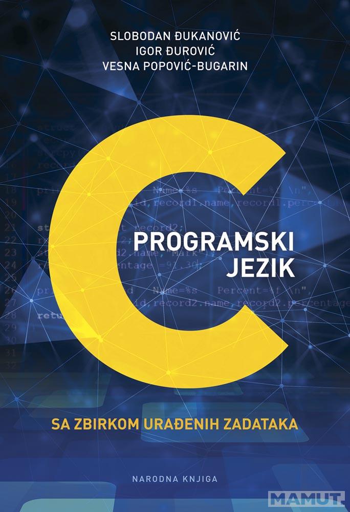 PROGRAMSKI JEZIK C sa zbirkom uradjenih zadataka 