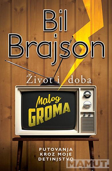 ŽIVOT I DOBA MALOG GROMA 