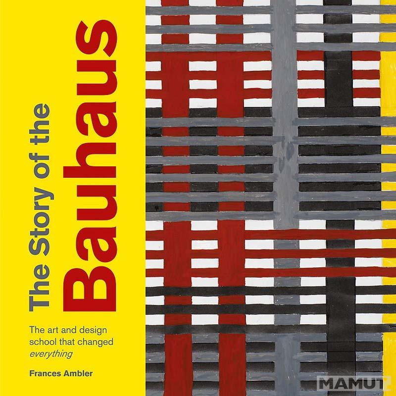 THE STORY OF BAUHAUS 