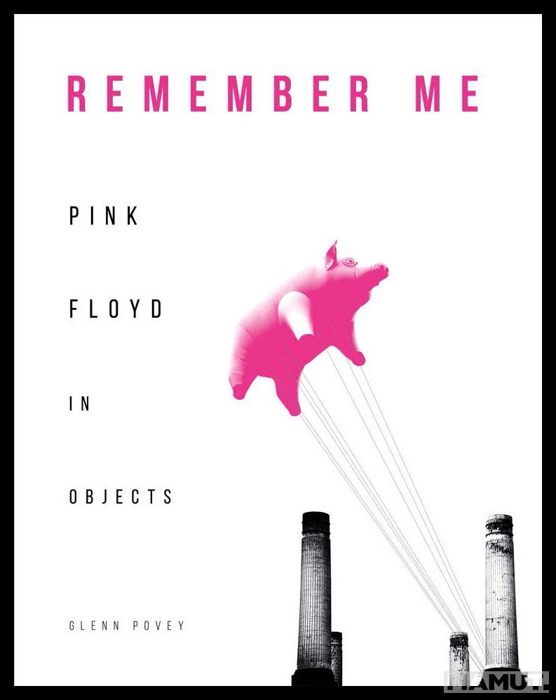 PINK FLOYD IN OBJECTS: REMEMBER ME 