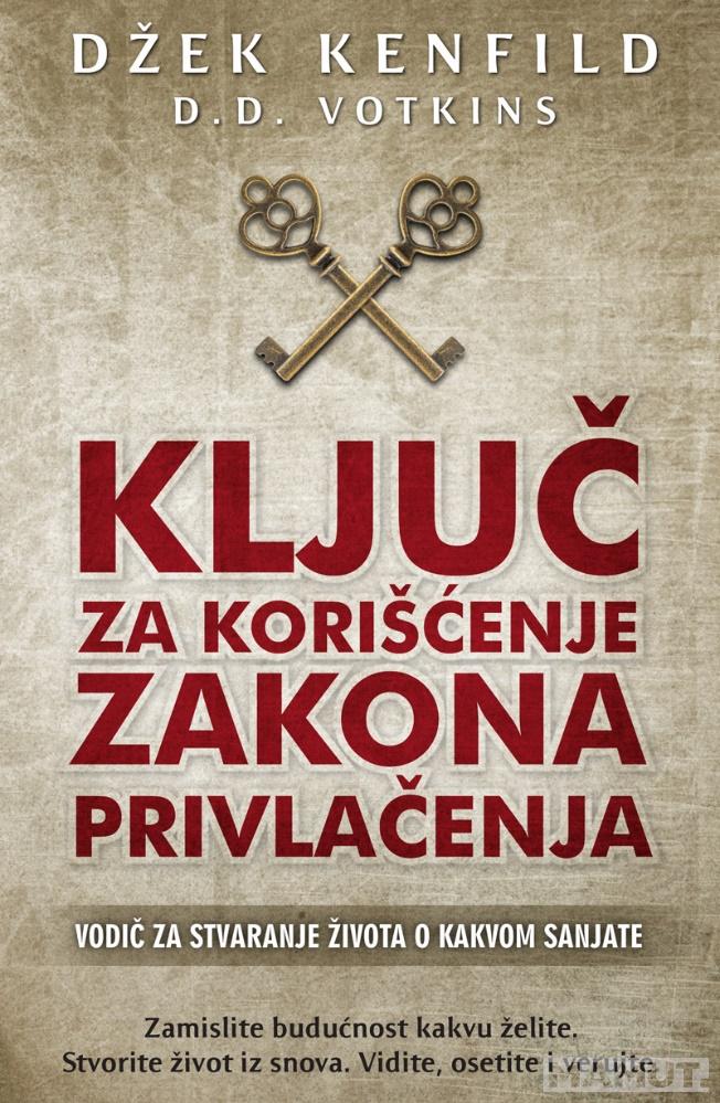 KLJUČ ZA KORIŠĆENJE ZAKONA PRIVLAČENJA 