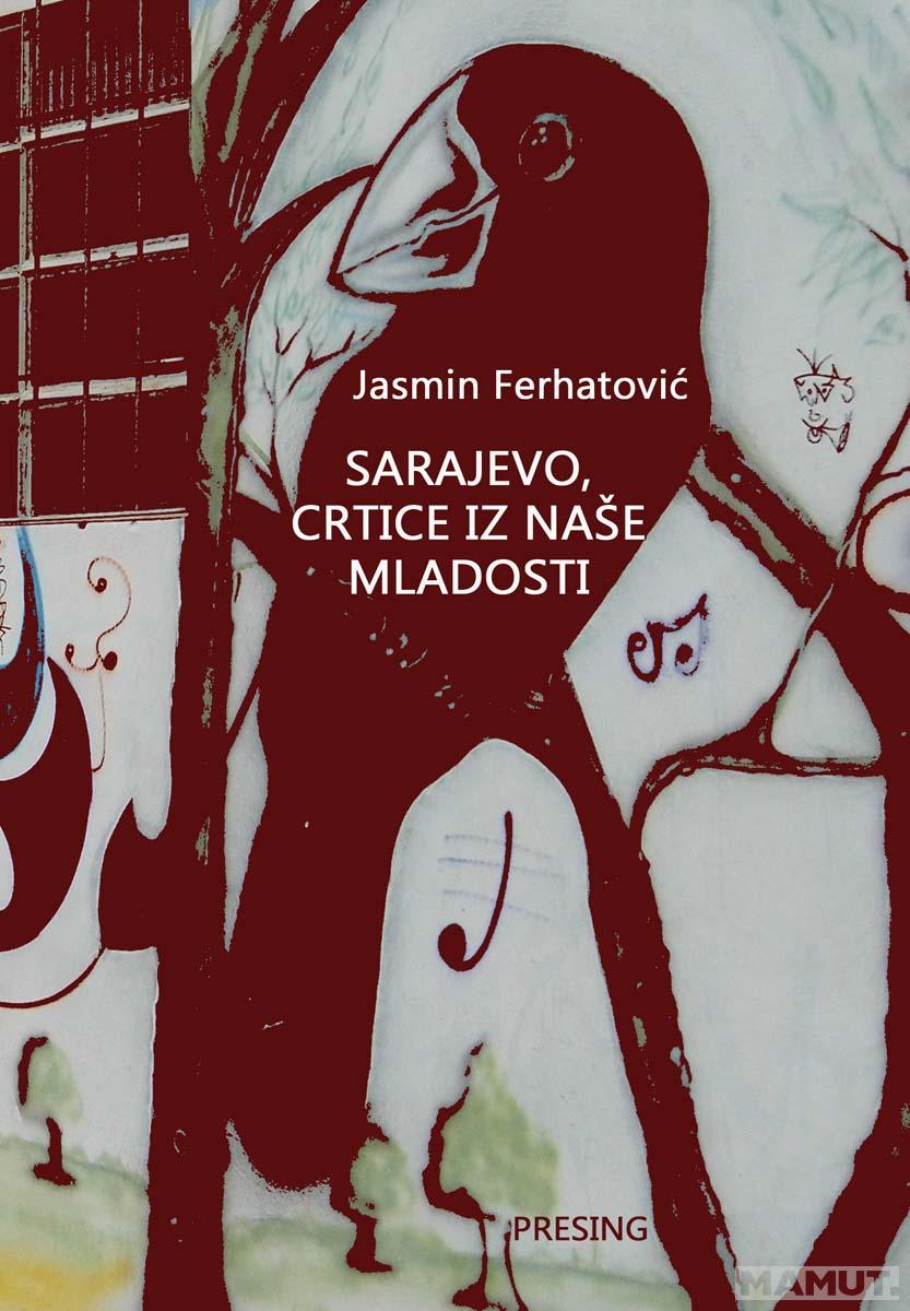 SARAJEVO CRTICE IZ NAŠE MLADOSTI 