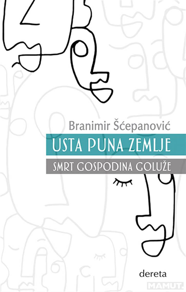 USTA PUNA ZEMLJE / SMRT GOSPODINA GOLUŽE 