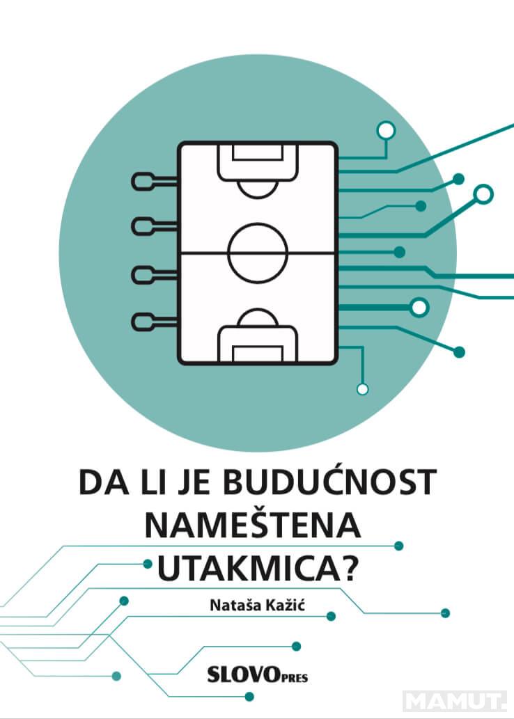 DA LI JE BUDUĆNOST NAMEŠTENA UTAKMICA 