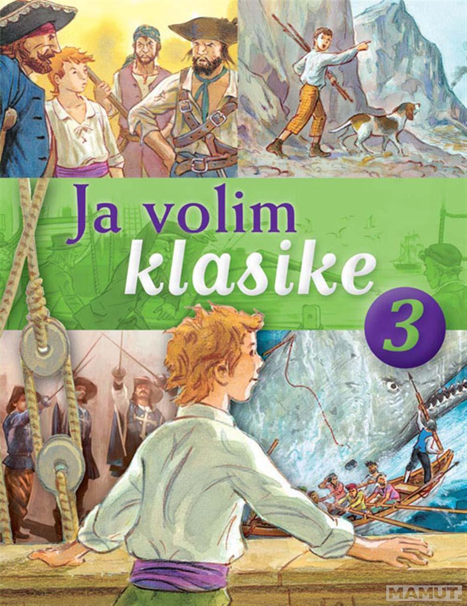 JA VOLIM KLASIKE 3 Ostrvo s blagom Tajanstveno ostrvo Mobi Dik i Tri musketara 