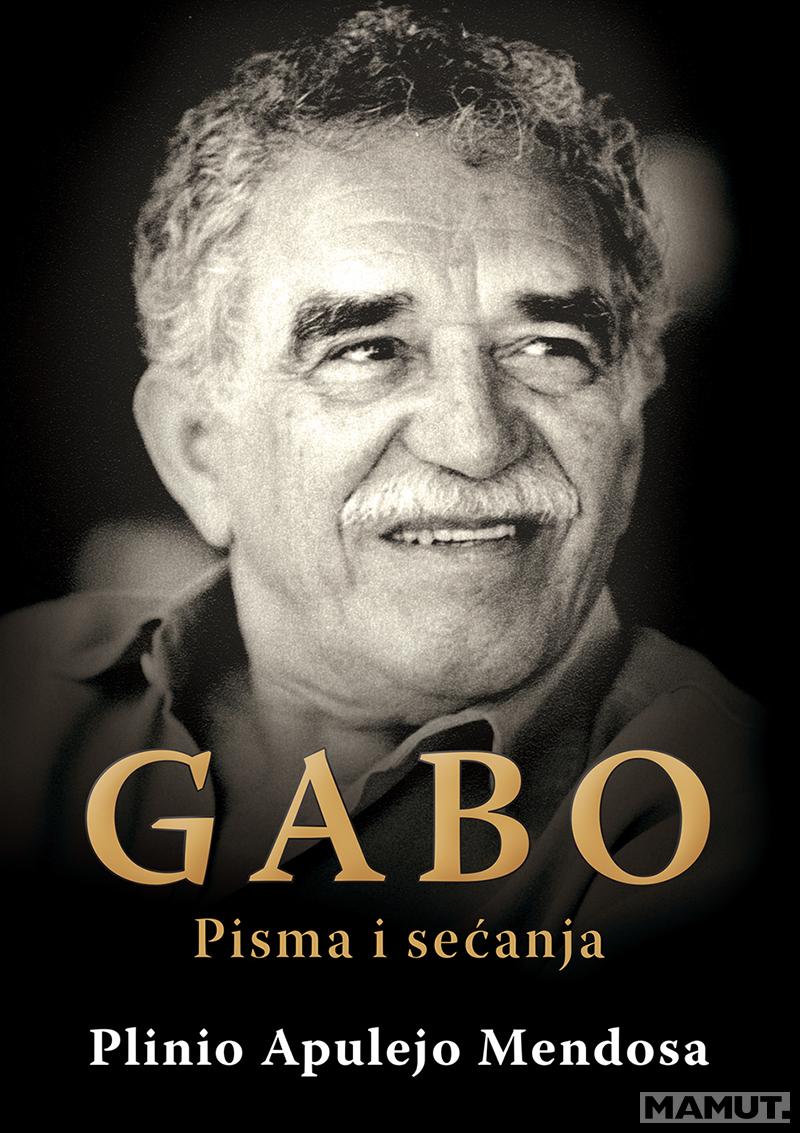 GABO PISMA I SEĆANJA Gabrijel Garsija Markes 