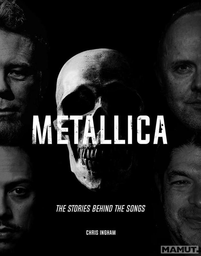 METALLICA THE STORIES BEHIND THE SONGS 