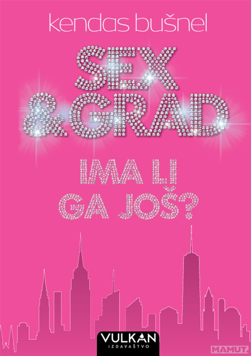 SEX I GRAD Ima li ga još 