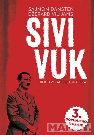 SIVI VUK Bekstvo Adolfa Hitlera 