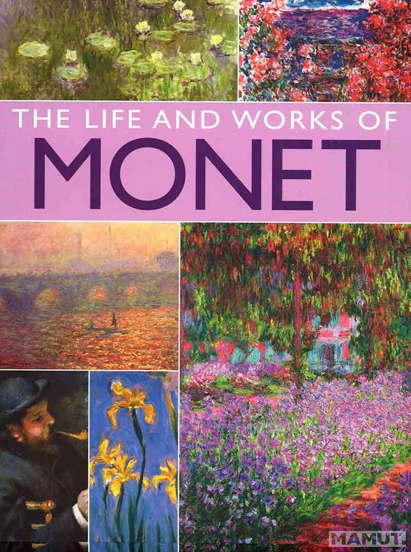 THE LIFE AND WORKS MONET 