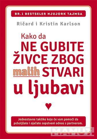 KAKO DA NE GUBITE ŽIVCE ZBOG MALIH STVARI - U LJUBAVI 