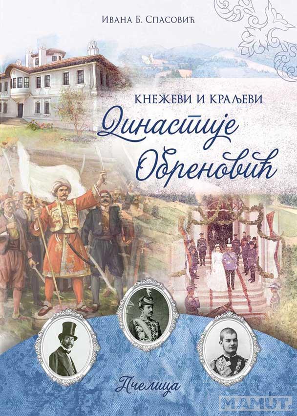 KNEŽEVI I KRALJEVI DINASTIJE OBRENOVIĆ 