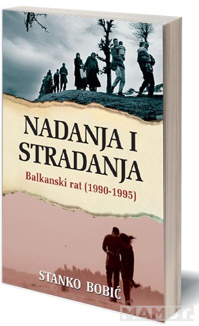 NADANJA I STRADANJA Balkanski rat 1990-1995 
