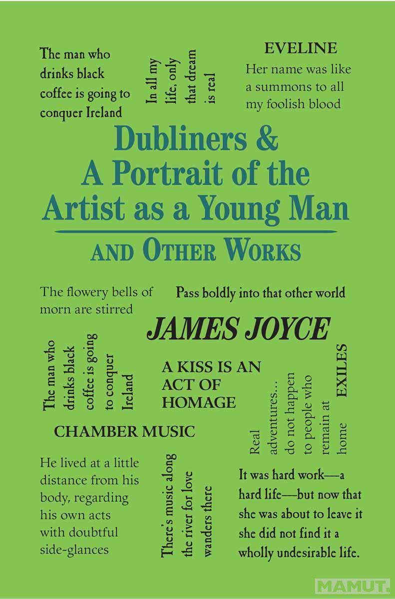 DUBLINERS AND A PORTRAIT OF THE ARTIST AND OTHER WORKS 