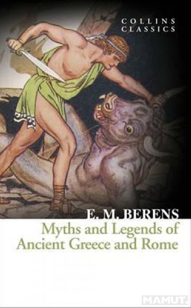 MYTHS AND LEGENDS OF ANCIENT GREECE AND ROME 
