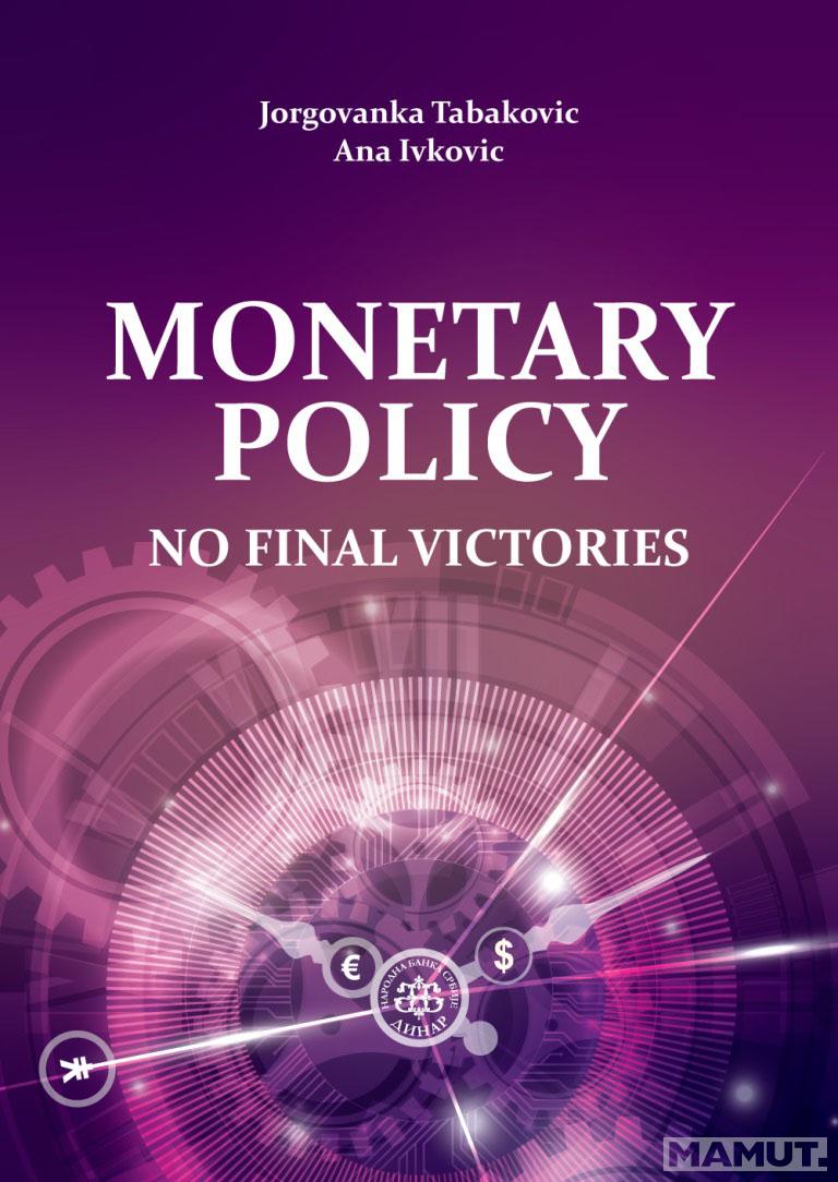 MONETARY POLICY No Final Victories 