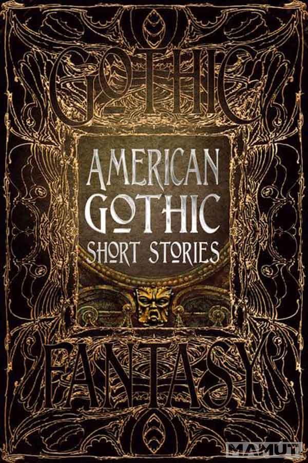 AMERICAN GOTHIC SHORT STORIES 