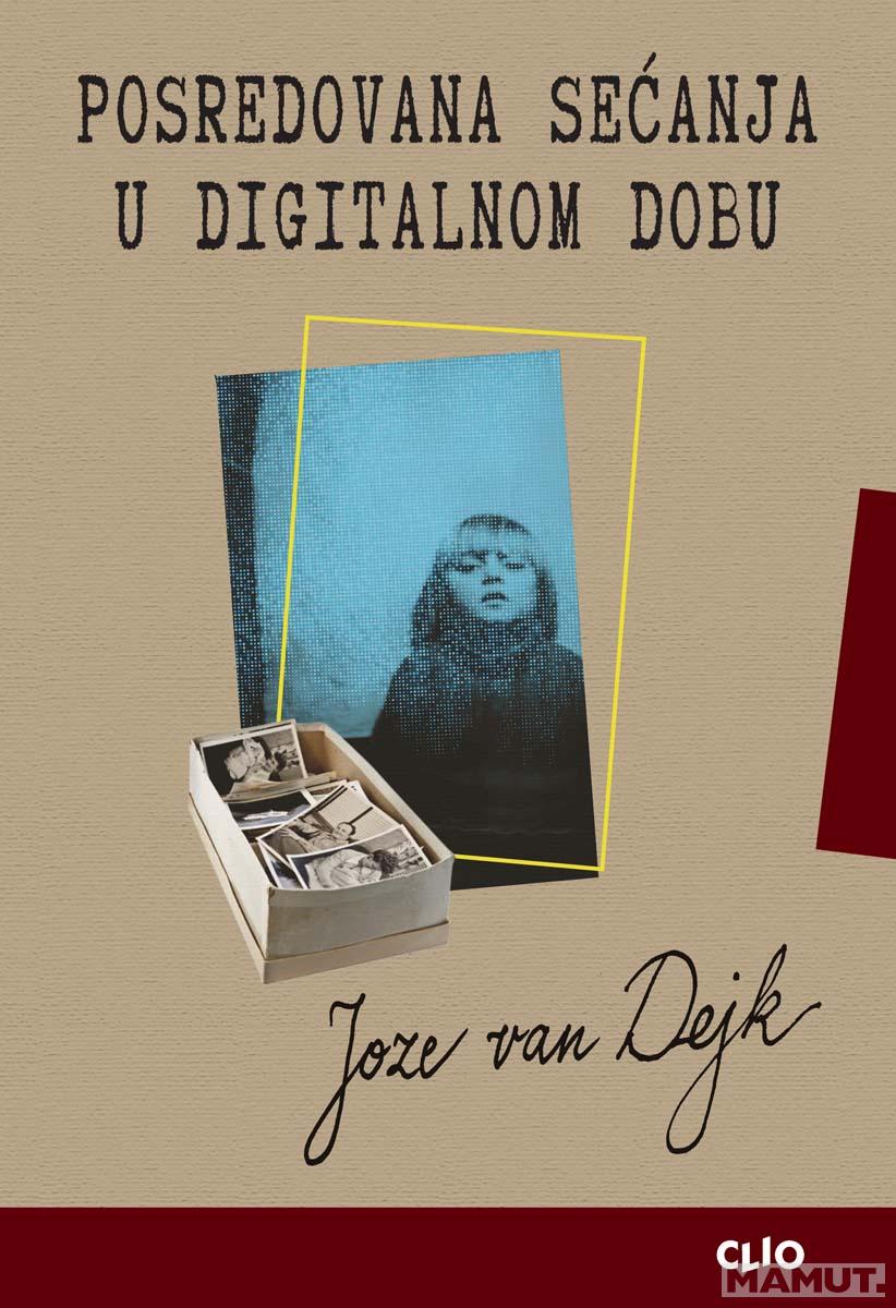 POSREDOVANA SEĆANJA U DIGITALNOM DOBU 