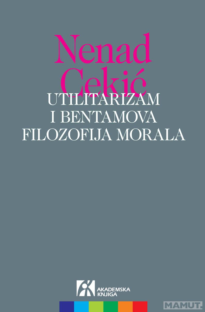 UTILITARIZAM I BENTAMOVA FILOZOFIJA MORALA 
