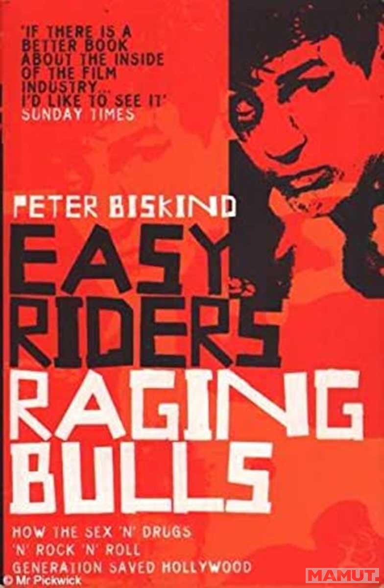 EASY RIDERS HOW THE SEX DRUGS AND ROCK N ROLL GENERATION CHANGED HOLLYWOOD 