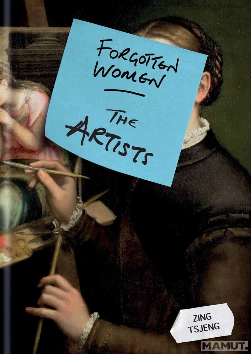 FORGOTTEN WOMEN THE ARTISTS 