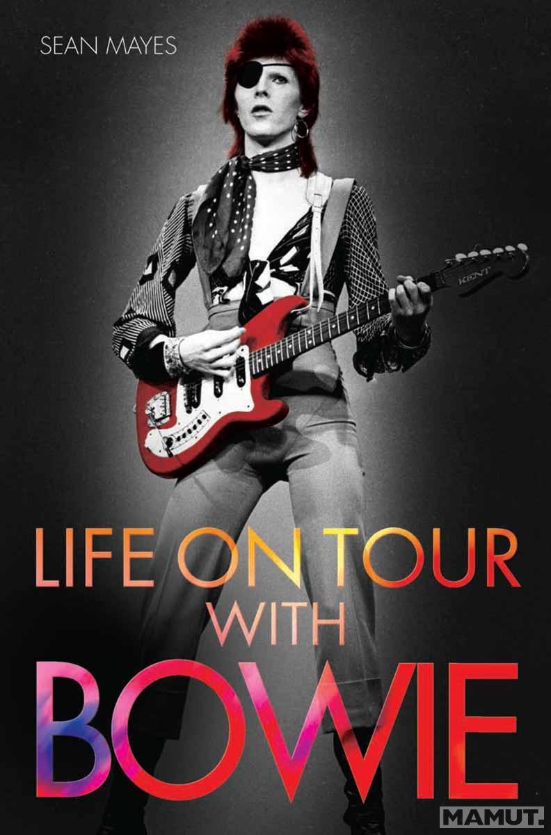 LIFE ON TOUR WITH BOWIE 