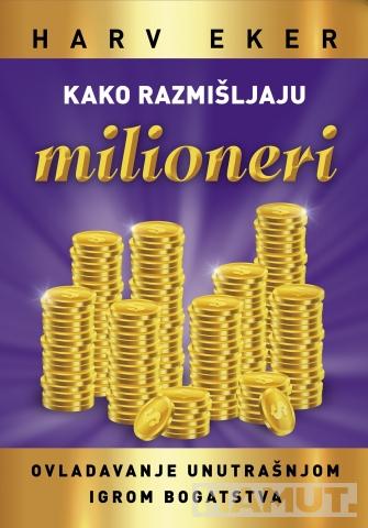 KAKO RAZMIŠLJAJU MILIONERI 