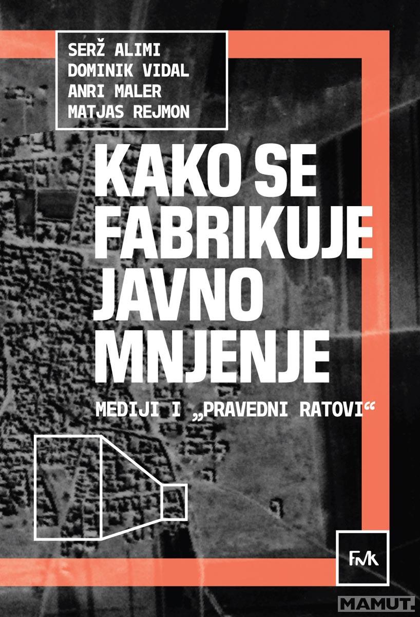 KAKO SE FABRIKUJE JAVNO MNJENJE? 