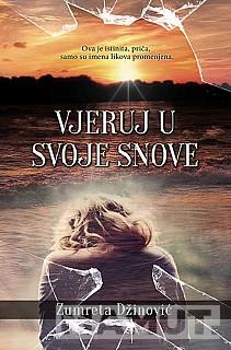 VJERUJ U SVOJE SNOVE 