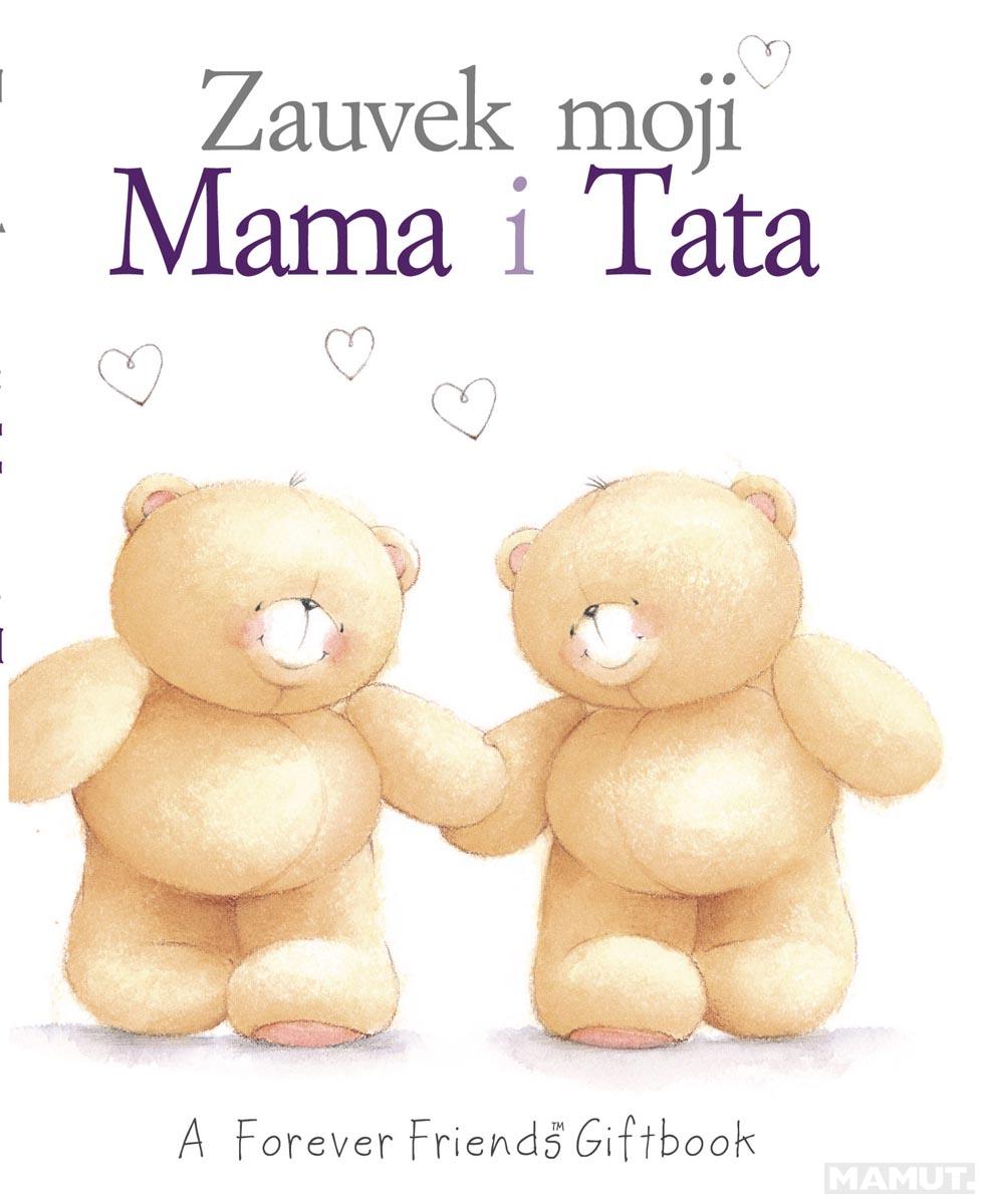 ZAUVEK MOJI MAMA I TATA 