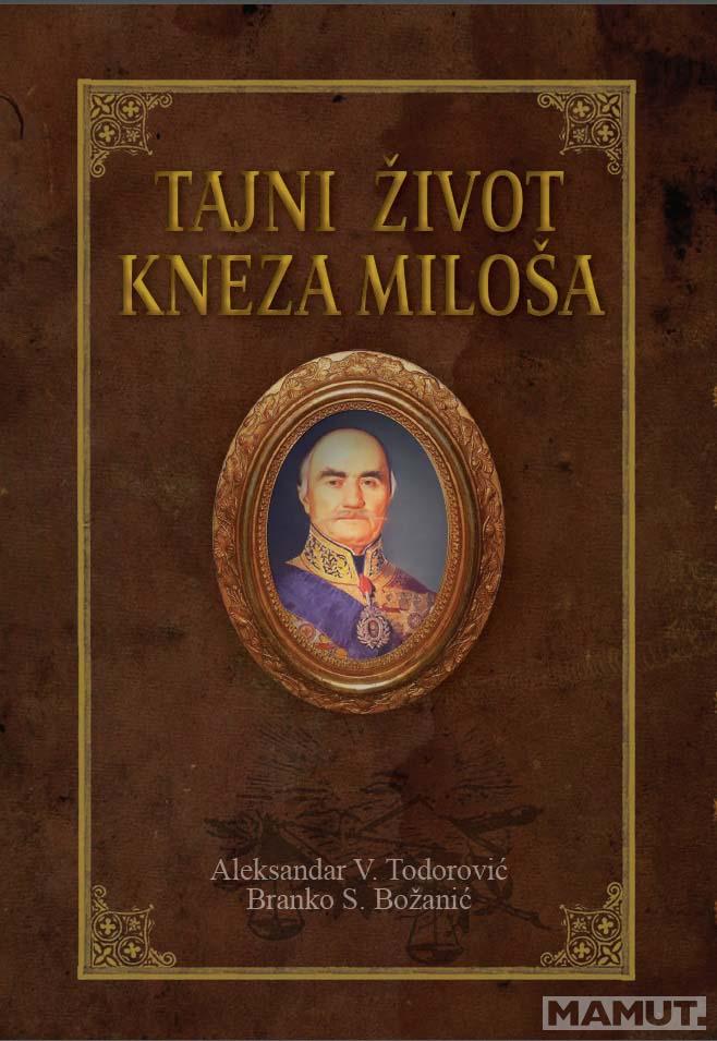 TAJNI ŽIVOT KNEZA MILOŠA 