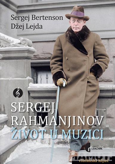 SERGEJ RAHMANJINOV ŽIVOT U MUZICI 