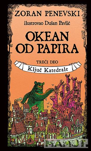 OKEAN OD PAPIRA 3. deo Ključ katedrale 