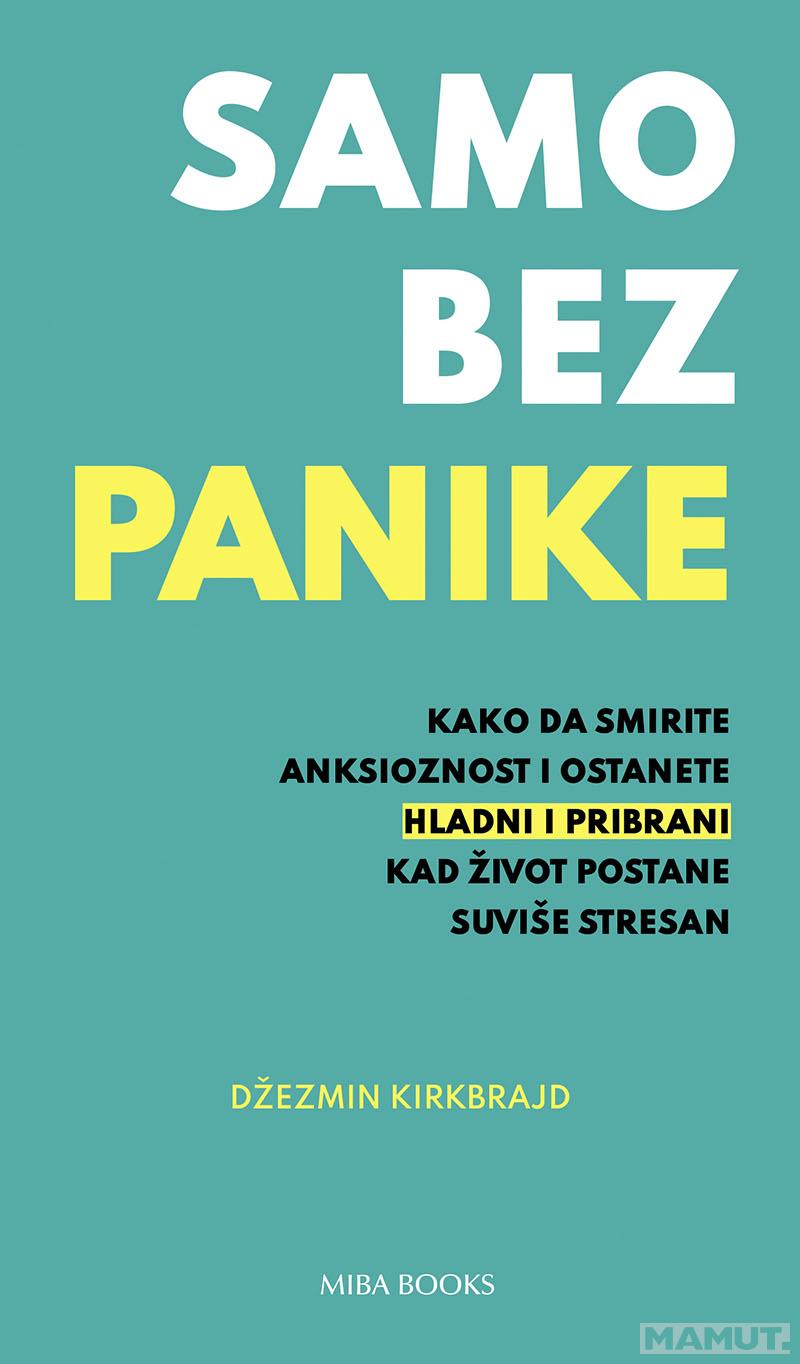 SAMO BEZ PANIKE kako da smirite anksioznost 