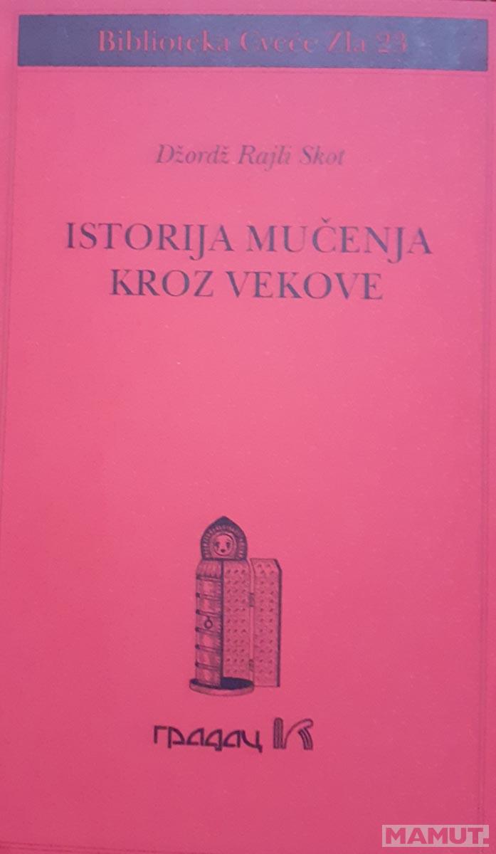 ISTORIJA MUČENJA KROZ VEKOVE 