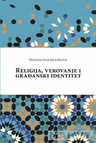 RELIGIJA, VEROVANJE I GRAĐANSKI IDENTITET 