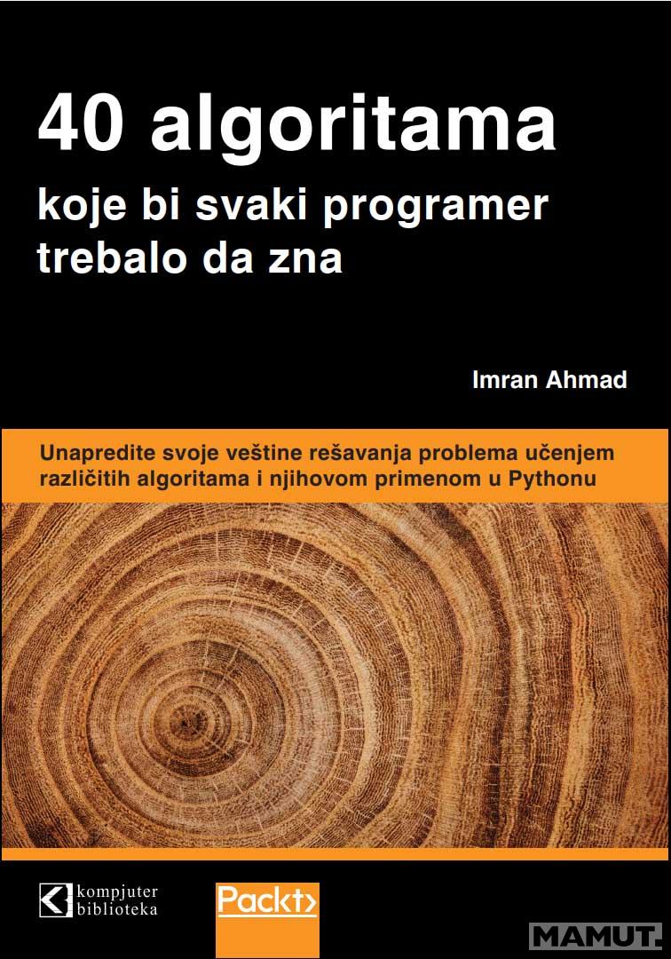 40 ALGORITAMA Koje bi svaki programer trebalo da zna 