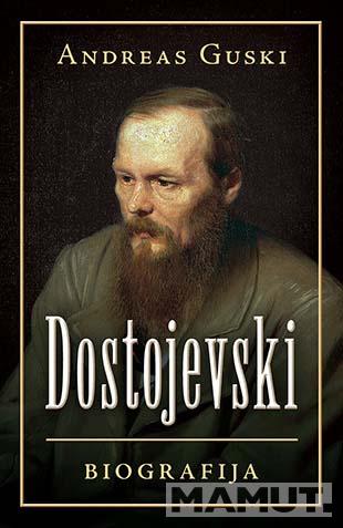 DOSTOJEVSKI: Biografija 