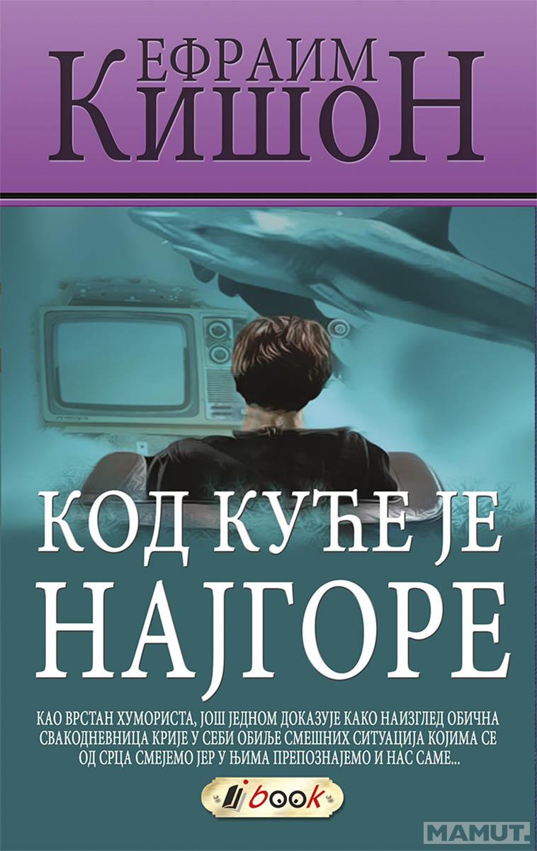 KOD KUĆE JE NAJGORE 