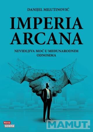 IMPERIA ARCANA, nevidljiva moć u međunarodnim odnosima 