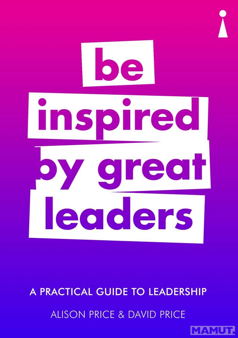 Be Inspired by Great Leaders 