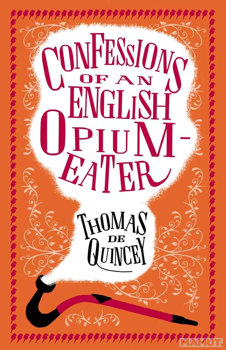 CONFESSIONS OF AN ENGLISH OPIUM EATER 